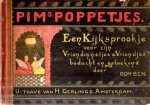 Oom Ben  (Bernard Willem Wierink) - Pim's Poppetjes. Een Kijksprookje voor zijn Vriendinnetjes & Vriendjes bedacht en geteekend door Oom Ben