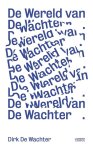 Dirk De Wachter - De wereld van De Wachter