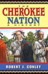 Robert J. Conley - The Cherokee Nation: A History