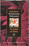 Hans Jansen - De historische Mohammed de verhalen uit Medina