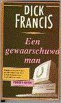 Dick Francis, D. Francis - Gewaarschuwd man