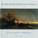 M. de Haan - De Boze oktober heeft de zon vermoord herfst in Poëzie en Schilderkunst