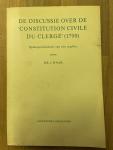Haak, J. - De discussie over de 'Constitution Civile du Clergé' (1790). Opiniegeschiedenis van een conflict.