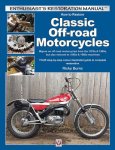 Burns, Ricky - How to Restore Classic Off-road Motorcycles Majors on Off-road Motorcycles from the 1970s & 1980s, but Also Relevant to 1950s & 1960s Machines