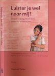 Delfos, Martine F. - Luister Je Wel Naar Mij?: Gespreksvoering met kinderen tussen vier en twaalf jaar