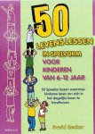 D. Becker - 50 Levenslessen in spelvorm voor kinderen van 6 - 12 jaar 50 Speelse lessen waarmee kinderen leren om zich in het dagelijks leven te handhaven