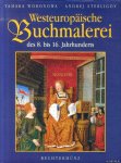 Woronowa, Tamara & Andrej Sterligov: - Westeuropäische buchmalerei des 8. bis 16. jahrhunderts in der Russischen Nationalbibliothek, Sankt Petersburg