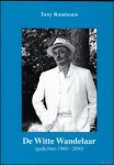 ROMBOUTS, Tony; - WITTE WANDELAAR, gedichten 1960 - 2000.  ** met opdracht, gesigneerd