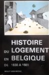 VAN HECKE Willy - Histoire du logement en Belgique de 1830 à 1889.
