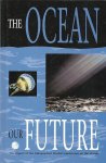 SOARES, MARIO - The Ocean Our Future -The Report of the Independent World Commission On The Ocean
