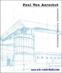Herman Neuckermans, Veronique Patteeuw, Mauro Poponcini, - Paul Van Aerschot, Ontwerper, Bouwer, Didacticus