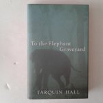 Hall, Tarquin - To the Elephant Graveyard
