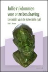 Paul C. Vossen - Jullie rijkdommen voor onze beschaving. De onzin van de koloniale ruil