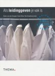 Dungen, Anton van den / Dirkx, Coen - Als leidinggeven je vak is. Basisvaardigheden voor zorg & welzijn Dungen, Anton van den / Dirkx, Coen - Als leidinggeven je vak is. Basisvaardigheden voor zorg & welzijn