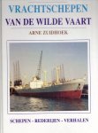 Zuidhoek, Arne - Vrachtschepen van de wilde vaart
