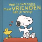 - Snoopy - Veel is overbodig, maar vrienden heb je nodig!