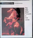 Levinthal, David - The Wild West: Photographs by David Levinthal