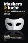 Veerle Visser-Vandewalle - Maskers & lucht, of Het zelfbewuste brein