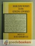 Kohlbrugge, Dr. H.F. - Door Zijne wonden is ons genezing geworden --- Brieven van Dr. H.F. Kohlbrugge, uit het Kohlbrugge-archief te Utrecht. Doorgezien en uitgegeven door Ds. Georg Helbig