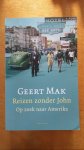 Mak, Geert - Reizen zonder John / op zoek naar Amerika