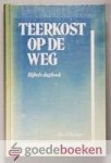 Koster, Ds. J. - Teerkost op de weg --- Bijbels dagboek
