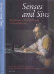 Giltaij, Jeroen, Peter Hecht, Alexandra Gaba-Van Dongen a.o. - Senses and Sins: Dutch painters of daily life in the seventeenth century.