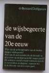 DELFGAAUW, BERNARD, - De wijsbegeerte van de 20e eeuw.