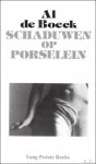 Al De Boeck - Schaduwen op porselein   / Yang poëzie reeks. - Gent; vol. 142 / Al De Boeck