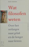 Hans Thijssen - Wat filosofen weten over het verlangen naar geluk en de honger naar kennis