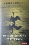 Abdolah, Kader - Portretten en een oude droom - De meisjes en de partizanen Abdolah, Kader - Portretten en een oude droom - De meisjes en de partizanen