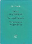 Vasalis, M. - Parken en woestijnen / De vogel Phoenix / Vergezichten en gezichten.