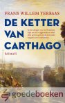 Verbaas, Frans Willem - De ketter van Carthago *nieuw* --- In de nadagen van het Romeinse Rijk zet een vrijgevochten rebel alles op het spel om de stervende Augustinus te ontmoeten