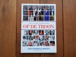 Peter Klein Beernink - Op de troon, leven en werken als majesteit (Juliana, Beatrix, Willem-Alexander)