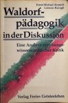 Kranich, Ernst-Michael / Ravagli, Lorenzo - WALDORFPADAGOGIK IN DER DISKUSSION. Eine Analyse erziehungswissenschaftlicher Kritik.