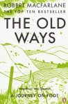 Robert Macfarlane - The Old Ways  A Journey on Foot