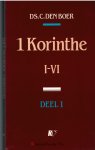 Boer, Ds. C. den - 1 Korinthe  -  I - VI   (deel 1)