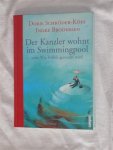Schröder-Kopf, Doris & Brodersen, Ingke - Der Kanzler wohnt im Swimmingpool. Oder Wie Politik gemacht wird.