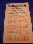 Read Baskervill, Charles   - The Elizabethan jig and related song drama 