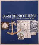 BRUYNS, MÖRZER. W.F.J. - Konst der stuurlieden, stuurmanskunst en maritieme cartigrafie in acht portretten, 1540-2000.