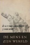 VAN CAUWELAERT A.R., VAN USSEL J. - De mens en zijn wereld. Werkboeken voor zedenleer.