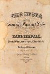 Perfall, Karl (Freiherr von): - Vier Frühlingslieder für Sopran, Alt, Tenor und Bass. Erstes Heft der Lieder für Sopran, Alt, Tenor und Bass. [Mitgebunden:] Vier Lieder für Sopran, Alt, Tenor und Bass. Zweites-Drittes Heft der Lieder für Sopran, Alt, Tenor und Bass