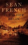French, Sean - Dit is het begin French, Sean - Dit is het begin