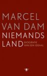 Dam, Marcel van - Niemandsland - Biografie van een ideaal