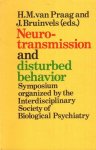 Praag, Herman M. van & J Bruinvels (eds.) - Neurotransmission and disturbed behavior.