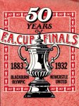 - 50 Years of F.A. Cup Finals 1883-1932 -Facsimile edition - 50 Years of F.A. Cup Finals 1883-1932 -Facsimile edition