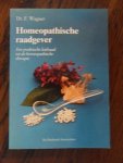 Wagner, Dr.F. - Homeopathische raadgever. Een praktische leidraad tot de homeopathische therapie