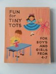 Jollison, Marion; Illustrator : Ticktin, Cele - Fun for Tiny Tots for Boys and Girls from 4 - 7