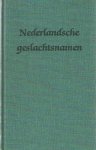 Winkler, Johan - De Nederlandsche Geslachtsnamen in oorsprong, geschiedenis en beteekenis (facsimilé van de editie van 1885, uitgegeven bij H.D. Tjeenk Willink) Winkler, Johan - De Nederlandsche Geslachtsnamen in oorsprong, geschiedenis en beteekenis (facsimilé van de editie van 1885, uitgegeven bij H.D. Tjeenk Willink)