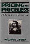 Grampp, William D. - Pricing The Priceles, Arts Artists, and Economics