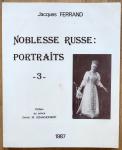 Ferrand, Jacques - Nobelesse Russe: Portraits, vols. 1 - 4 (exclusief en uiterst zeldzaam!)